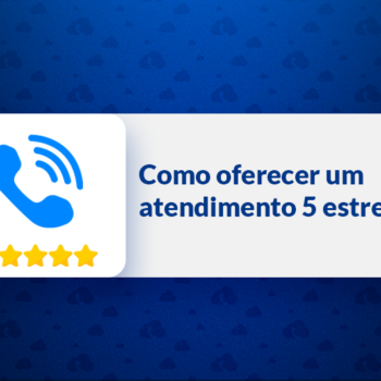 Como oferecer um atendimento 5 estrelas