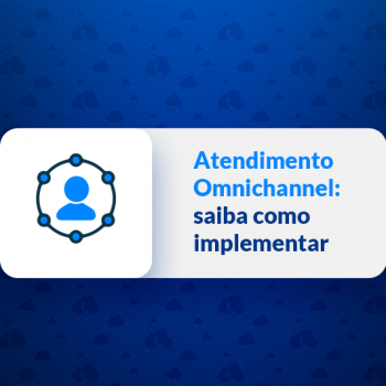 Atendimento omnichannel como implementar (1)