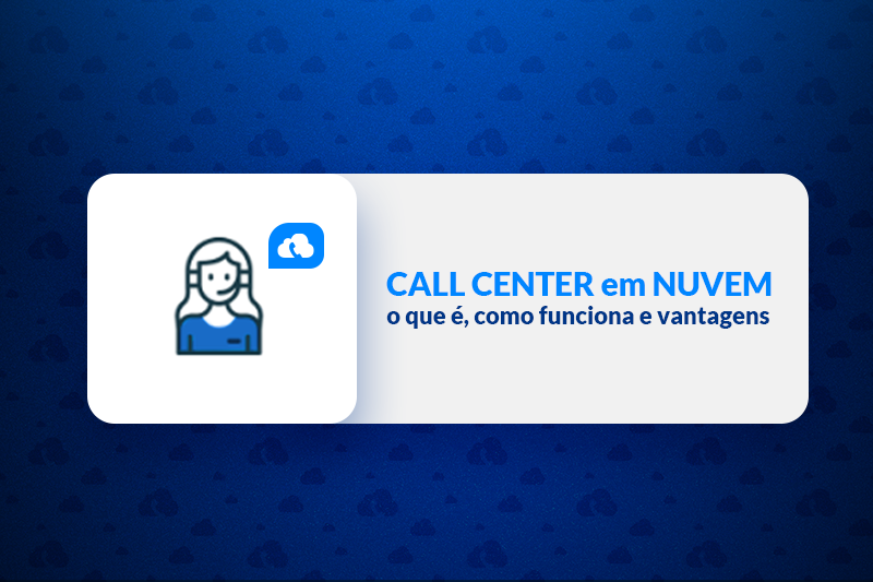 O que é call center em nuvem