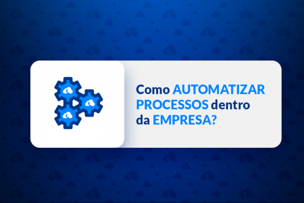 como automatizar processos dentro da empresa
