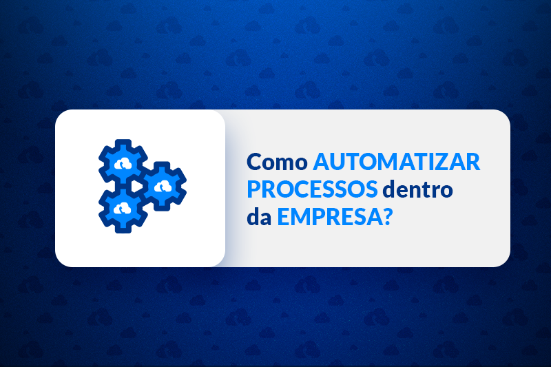 como automatizar processos dentro da empresa