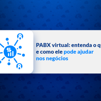 PABX virtual o que é, como funciona e benefícios