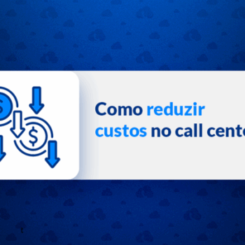 como reduzir custos no call center